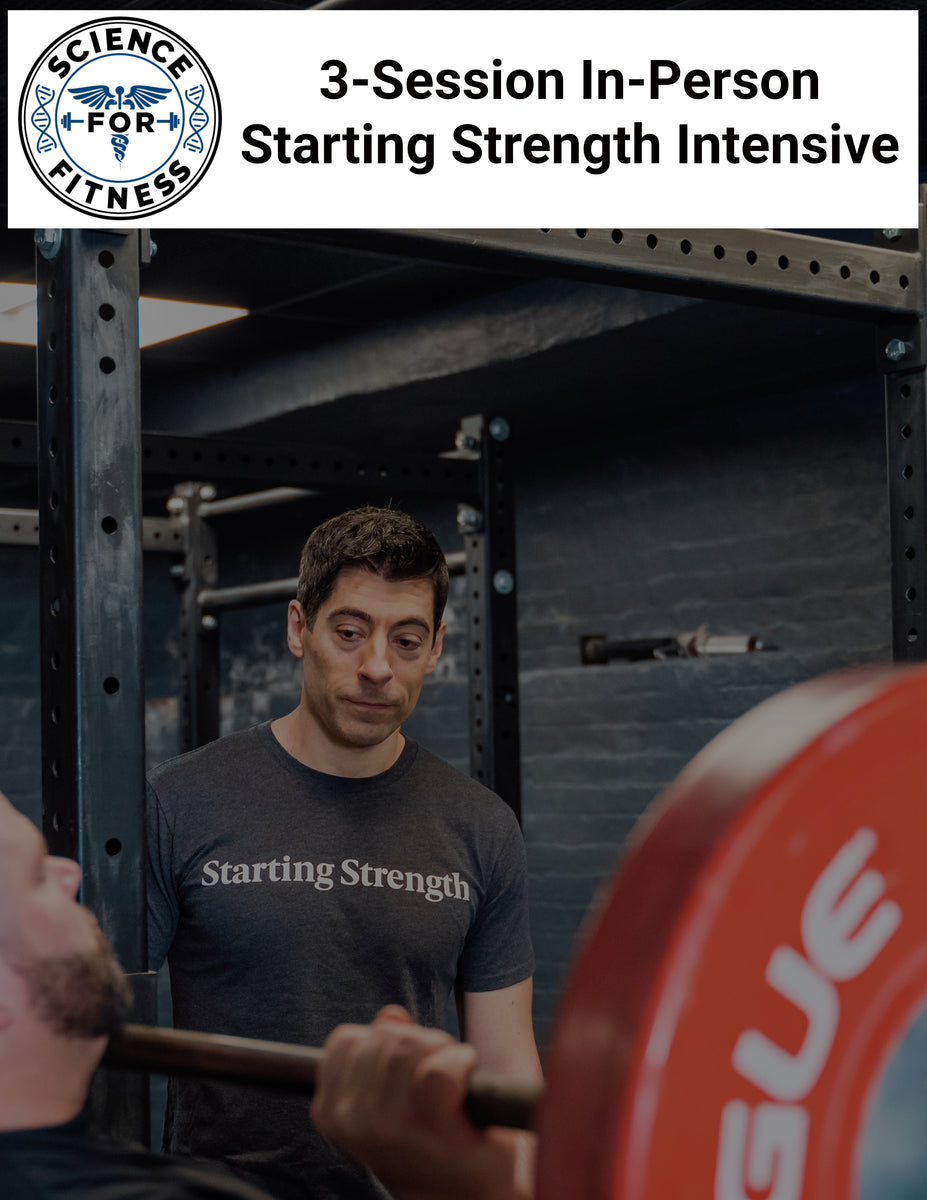 3-Session In-Person Starting Strength Intensive – Science for Fitness